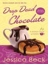 Cover image for Drop Dead Chocolate